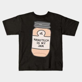 Nanotech Is My Jam Kids T-Shirt